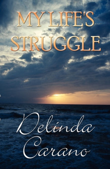 My Life's Struggle by Delinda Carano - Paperback