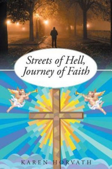 Streets of Hell, Journey of Faith by Karen Horvath - Paperback