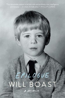 Epilogue - A Memoir by Will Boast - Paperback