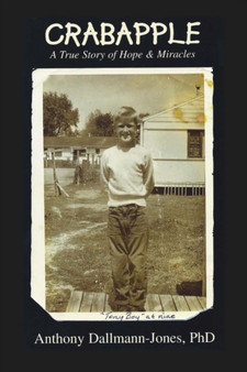 CRABAPPLE : A True Story of Hope & Miracles by Anthony Dallmann-Jones - Paperback