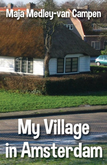 My Village in Amsterdam by Maja Medley-Van Campen - Paperback