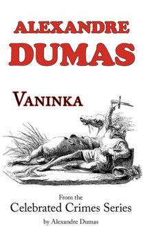 Vaninka (from Celebrated Crimes) by Alexandre Dumas - Paperback