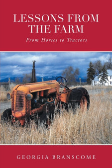 Lessons From the Farm : From Horses to Tractors by Georgia Branscome - Paperback