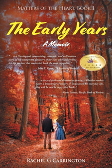 The Early Years A Memoir : Matters of the Heart, Book 1 by Rachel G Carrington - Paperback