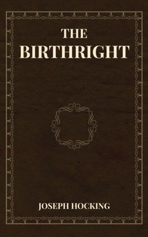 Birthright by Joseph Hocking - Hardback