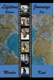 Lifetime Journeys : Volume One by Martin Kari - Hardback