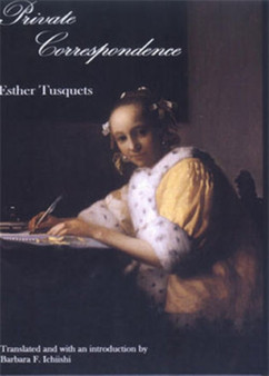Private Correspondence: Esther Tusquets by Barbara F. Ichiishi - Hardback