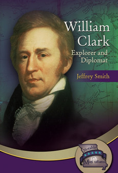 William Clark : Explorer & Diplomat by Jeffrey Smith - Paperback