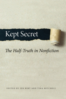Kept Secret : The Half-Truth in Nonfiction by Jen Hirt - Paperback