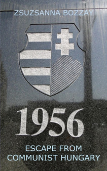 Escape from Communist Hungary by Zsuzsanna Bozzay - Paperback