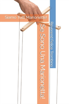 Se Sono Una Marionetta! : Siamo Tutti Marionette! by Reverend Felice Trombino - Paperback