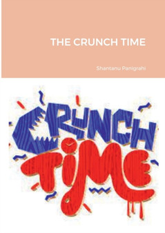 The Crunch Time by Shantanu Panigrahi - Paperback
