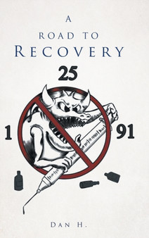A Road to Recovery by Dan H - Hardback