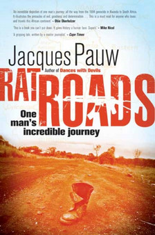Rat Roads : One Man's Incredible Journey by Jacques Pauw - Paperback