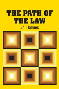 The Path of the Law by Oliver Wendell Jr Holmes - Paperback