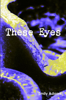 These Eyes by Emily Adams - Paperback