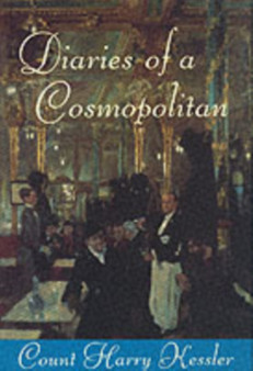 Diaries of a Cosmopolitan by Kessler Count Harry - Paperback