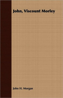 John, Viscount Morley by John H. Morgan - Paperback