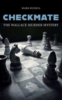Checkmate: The Wallace Murder Mystery by Mark Russell - Hardback