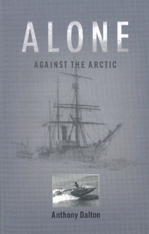 Alone Against the Arctic by Anthony Dalton - Paperback