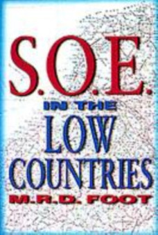 Soe in the Low Countries by M.R.D. Foot - Hardback