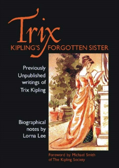 Trix : Kipling's Forgotten Sister by Lorna Lee - Paperback