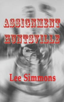 Assignment Huntsville by Lee Simmons - Paperback