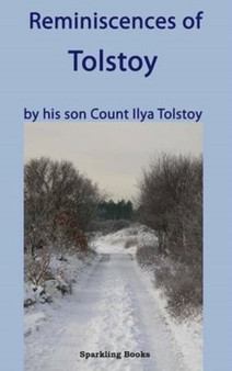 Reminiscences of Tolstoy by Ilya Tolstoy - Hardback