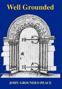 Well Grounded by John Groundes-Peace - Hardback