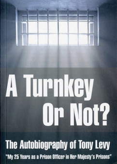 A Turnkey or Not? : The Autobiography of Tony Levy by Tony Levy - Paperback