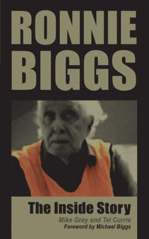 Ronnie Biggs - The Inside Story by Mike Gray - Paperback