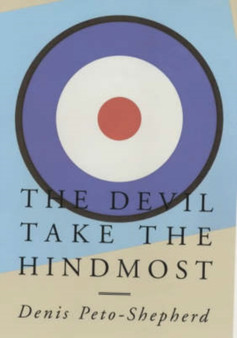 The Devil Take the Hindmost by Denis Peto-Shepherd - Hardback