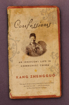 Confessions : An Innnocent Life in Communist China by Kang Zhengguo - Hardback