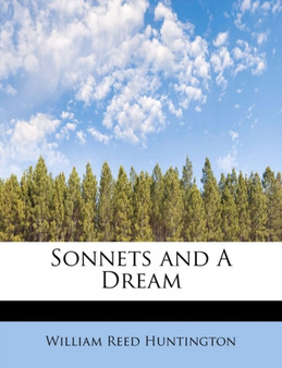 Sonnets and a Dream by William Reed Huntington - Paperback