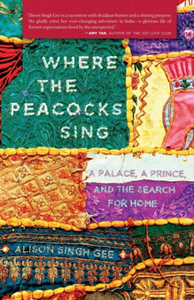 Where the Peacocks Sing by Alison Singh Gee - Paperback