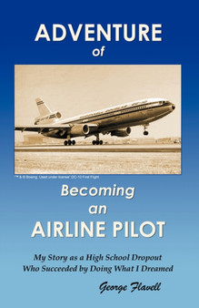Adventure of Becoming an Airline Pilot by George Flavell - Paperback
