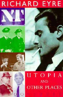 Utopia and Other Places by Richard Eyre - Hardback