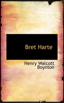 Bret Harte by Henry Walcott Boynton - Paperback