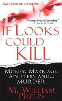 If Looks Could Kill by M.William Phelps - Paperback