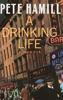 A Drinking Life : A Memoir by Pete Hamill - Hardback