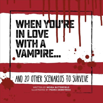 When You're in Love with a Vampire : And 20 Other Scenarios to Survive by Moira Butterfield - Hardback