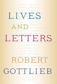 Lives and Letters by Robert Gottlieb - Hardback