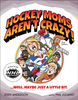 Hockey Moms Aren't Crazy! : ...Well, Maybe Just a Little Bit by Jody M. Anderson - Paperback Hockey Moms Aren't Crazy! : ...Well, Maybe Just a Little Bit by Jody M. Anderson - Paperback