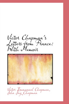 Victor Chapman's Letters from France : With Memoir by Victor Emmanuel Chapman - Paperback