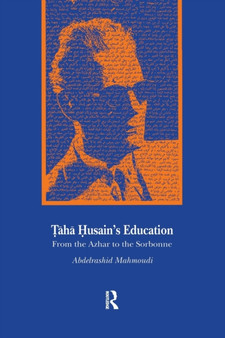Taha Husain's Education : From Al Azhar to the Sorbonne by Abdelrashid Mahmoudi - Paperback