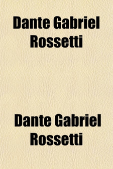 Dante Gabriel Rossetti (Volume 2); Family-Letters. His Family-Letters by Dante Gabriel Rossetti - Paperback