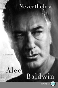 Nevertheless : A Memoir [Large Print] by Alec Baldwin - Paperback