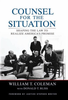 Counsel for the Situation by William T Coleman - Hardback