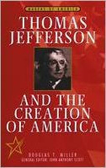 Thomas Jefferson and the Creation of America by John A. Scott - Hardback