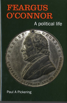 Feargus O'Connor by Paul A. Pickering - Hardback